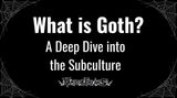What is Goth? A Deep Dive into the Subculture