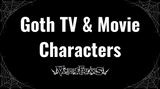 Goth TV & Movie Characters: Icons Who Lived the Vibe