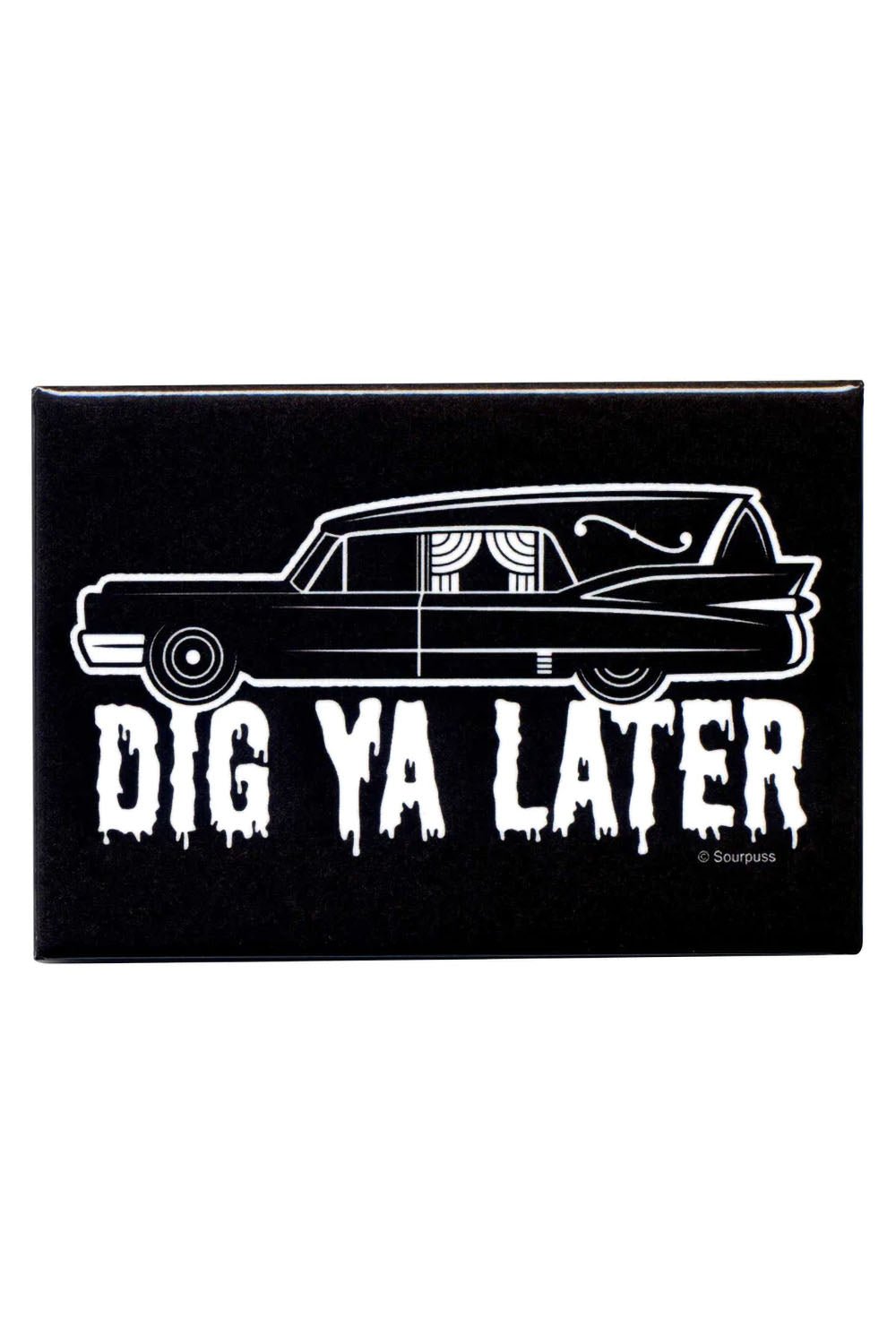 Dig Ya Later Hearse Magnet - stationery - VampireFreaks - Sourpuss