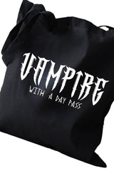 Black goth tote bag with 'Vampire with a Day Pass' text on a white background