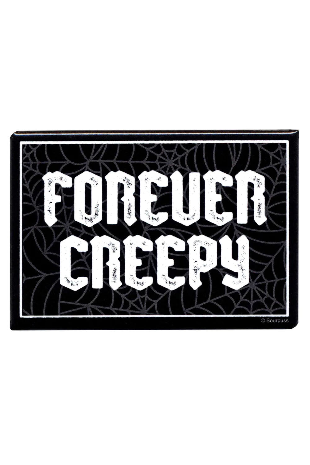 Forever Creepy Magnet - stationery - VampireFreaks - Sourpuss