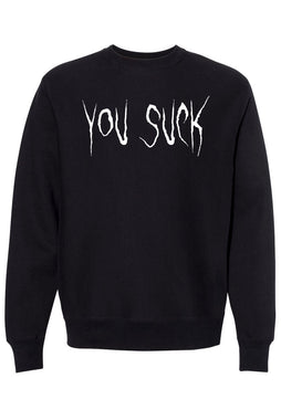You Suck Sweatshirt